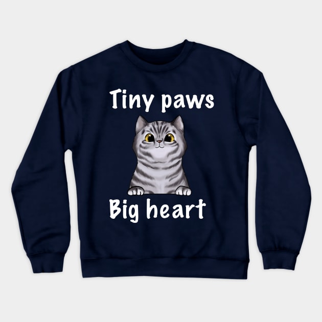 Tiny Paws Big Heart Crewneck Sweatshirt by TojFun